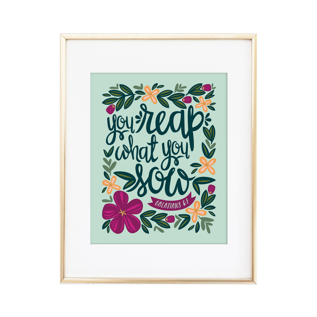 You Reap What You Sow - Galatians 6:7 Print
