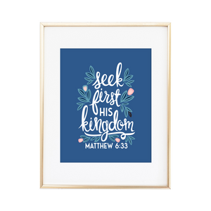 Seek First His Kingdom - Matthew 6:33 Print