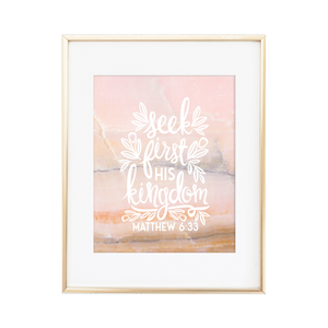 Seek First His Kingdom - Matthew 6:33 Print