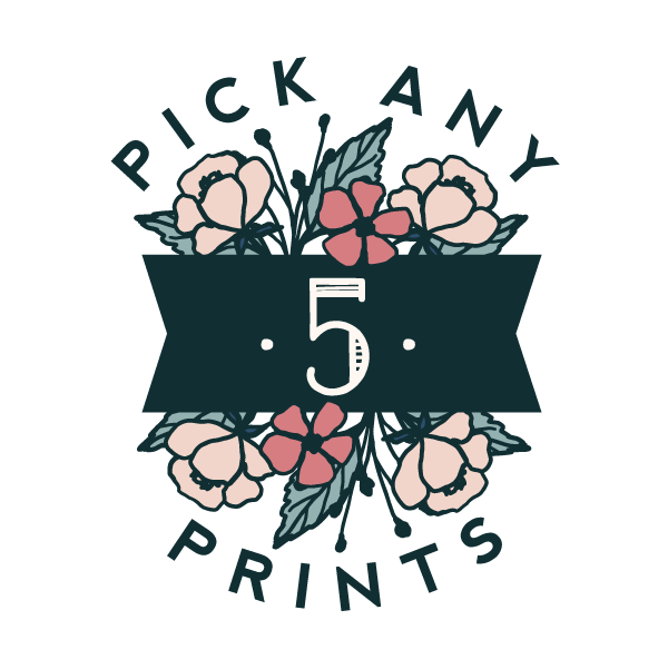Pick Any 5 Prints
