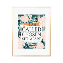 Load image into Gallery viewer, I Am Called, Chosen, Set Apart Print