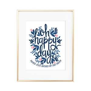 Oh Happy Day Print