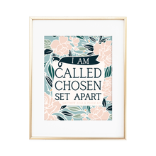 Load image into Gallery viewer, I Am Called, Chosen, Set Apart Print